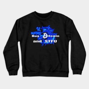Buy Bitcoin and STFU Blue Crewneck Sweatshirt